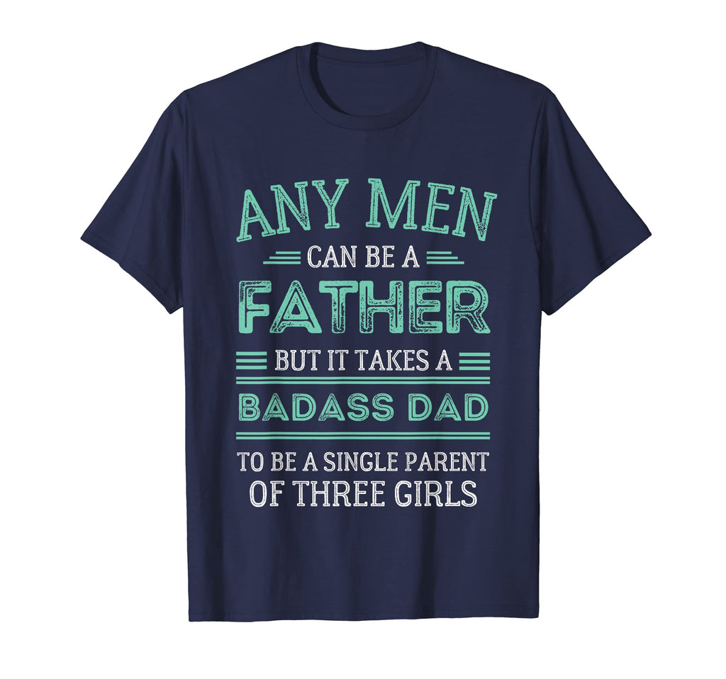 Badass Single Dad Three Daughters T-Shirt - Custom Art Print Men Women - T-Shirt, Sweatshirt, Hoodie