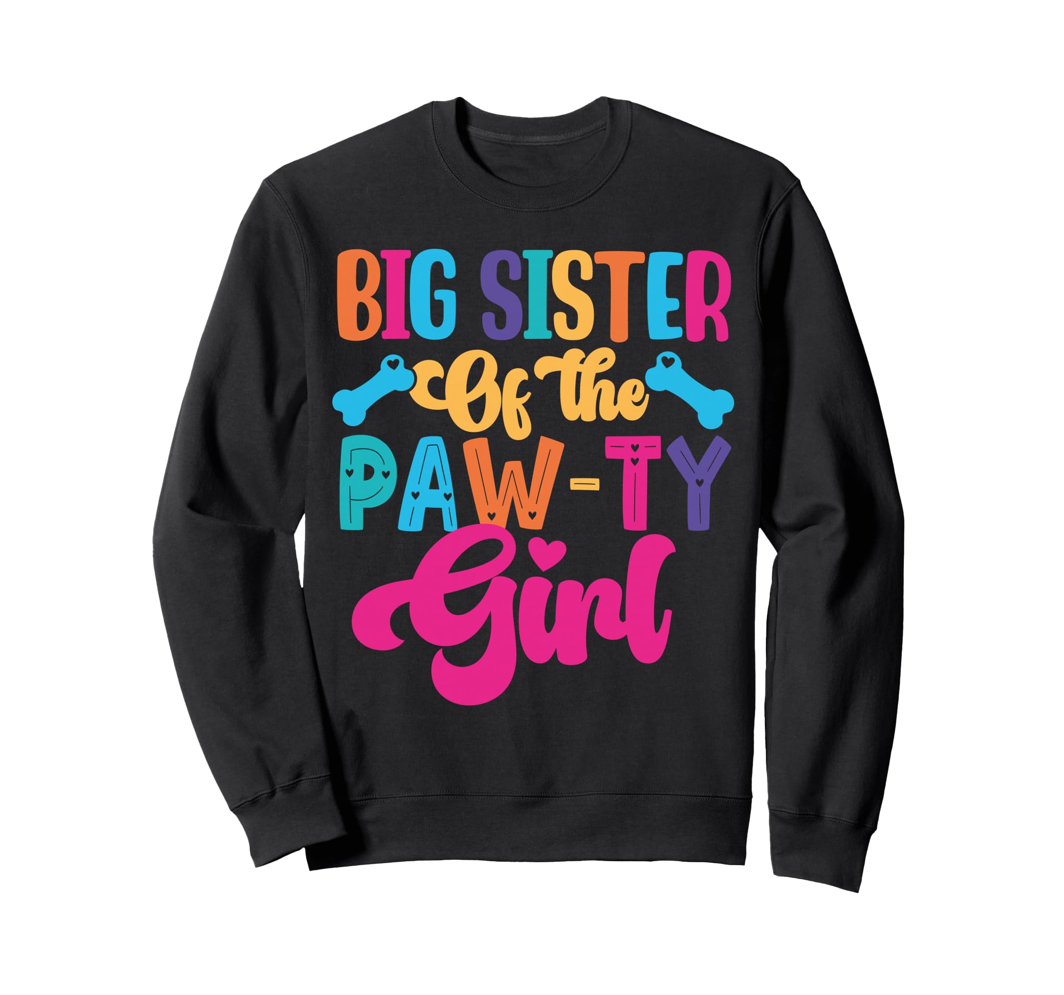 Big Sister Paw Ty Dog Family Sweatshirt - Fun Novelty Design Unisex - T-Shirt, Sweatshirt, Hoodie