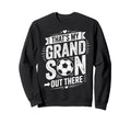 Thats My Grandson Out There Sweatshirt - Casual Everyday Wear Unisex - T-Shirt, Sweatshirt, Hoodie