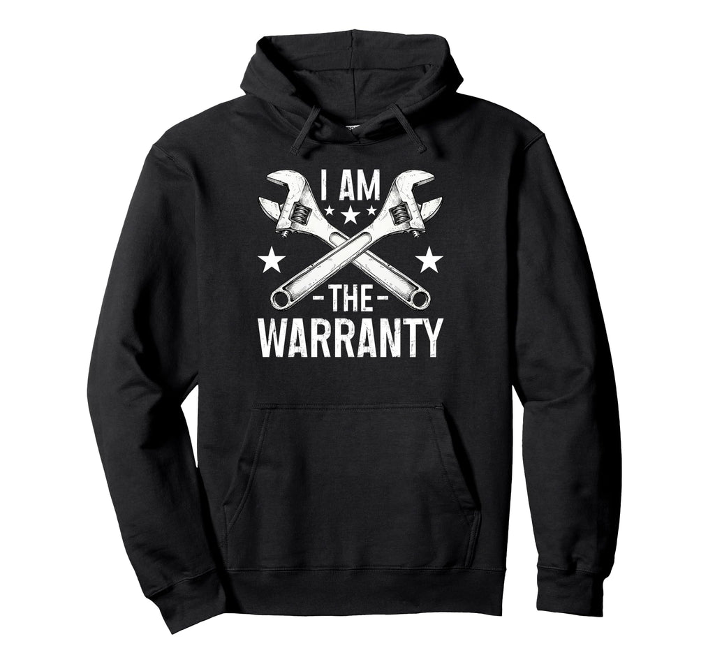 I Am Warranty Funny Mechanic Wrench Hoodie - Custom Art Print for Adults - T-Shirt, Sweatshirt, Hoodie