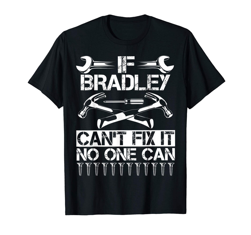 Bradley Fix It Funny Birthday T-Shirt - Custom Art Print for Adults - T-Shirt, Sweatshirt, Hoodie