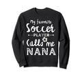 My Favorite Soccer Player Calls Sweatshirt - Custom Art Print for Adults - T-Shirt, Sweatshirt, Hoodie
