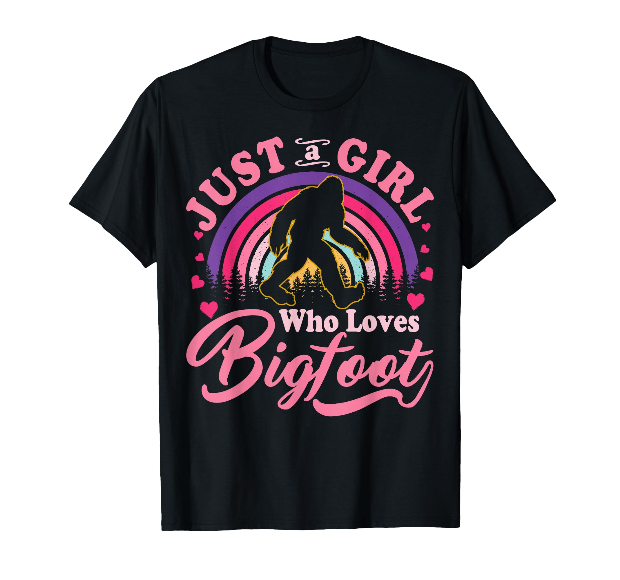 Just Who Loves Bigfoot Sasquatch T-Shirt - Casual Everyday Wear Men Women - T-Shirt, Sweatshirt, Hoodie