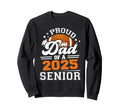 Proud Dad 2025 Senior Graduate Sweatshirt - Aesthetic Graphic for Adults - T-Shirt, Sweatshirt, Hoodie