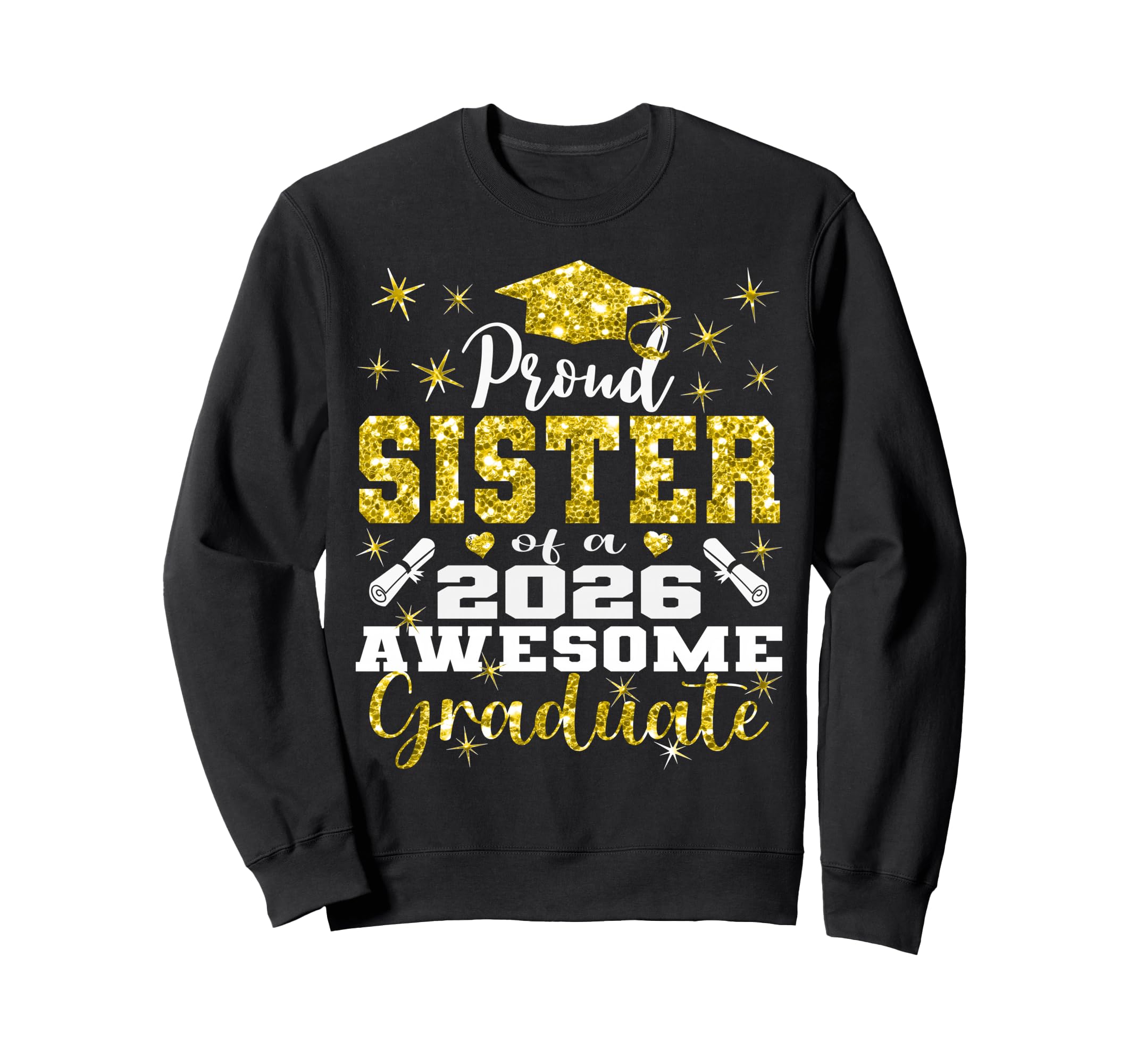 Super Proud Sister 2026 Graduate Sweatshirt - Aesthetic Graphic Men Women - T-Shirt, Sweatshirt, Hoodie