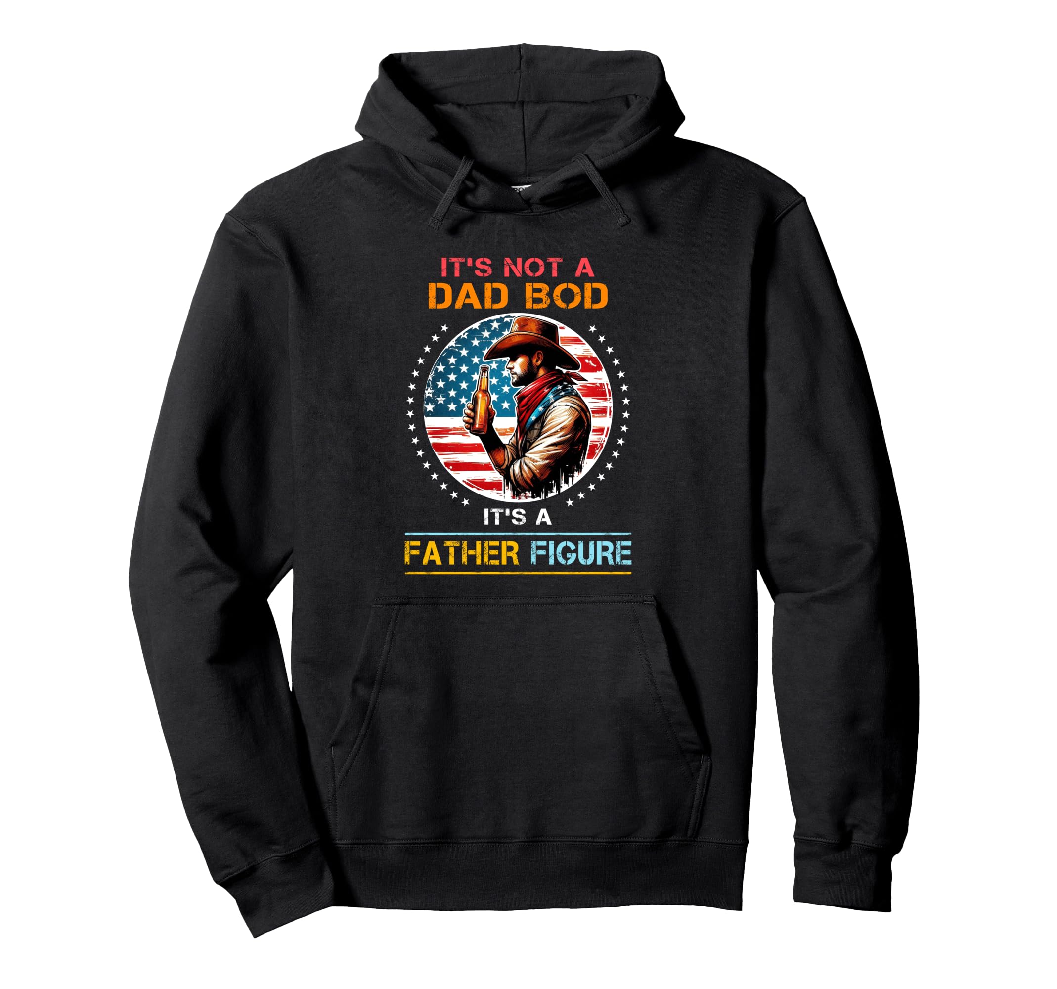 Its Not Dad Bod Its Father Figure Hoodie - Unique Graphic for Adults - T-Shirt, Sweatshirt, Hoodie