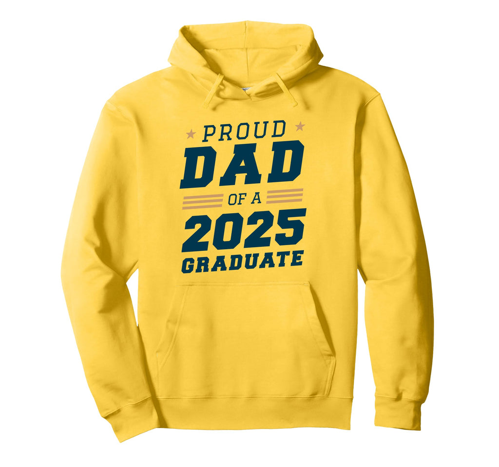 Proud Dad 2025 Graduate Dad Hoodie - Casual Everyday Wear for Adults - T-Shirt, Sweatshirt, Hoodie