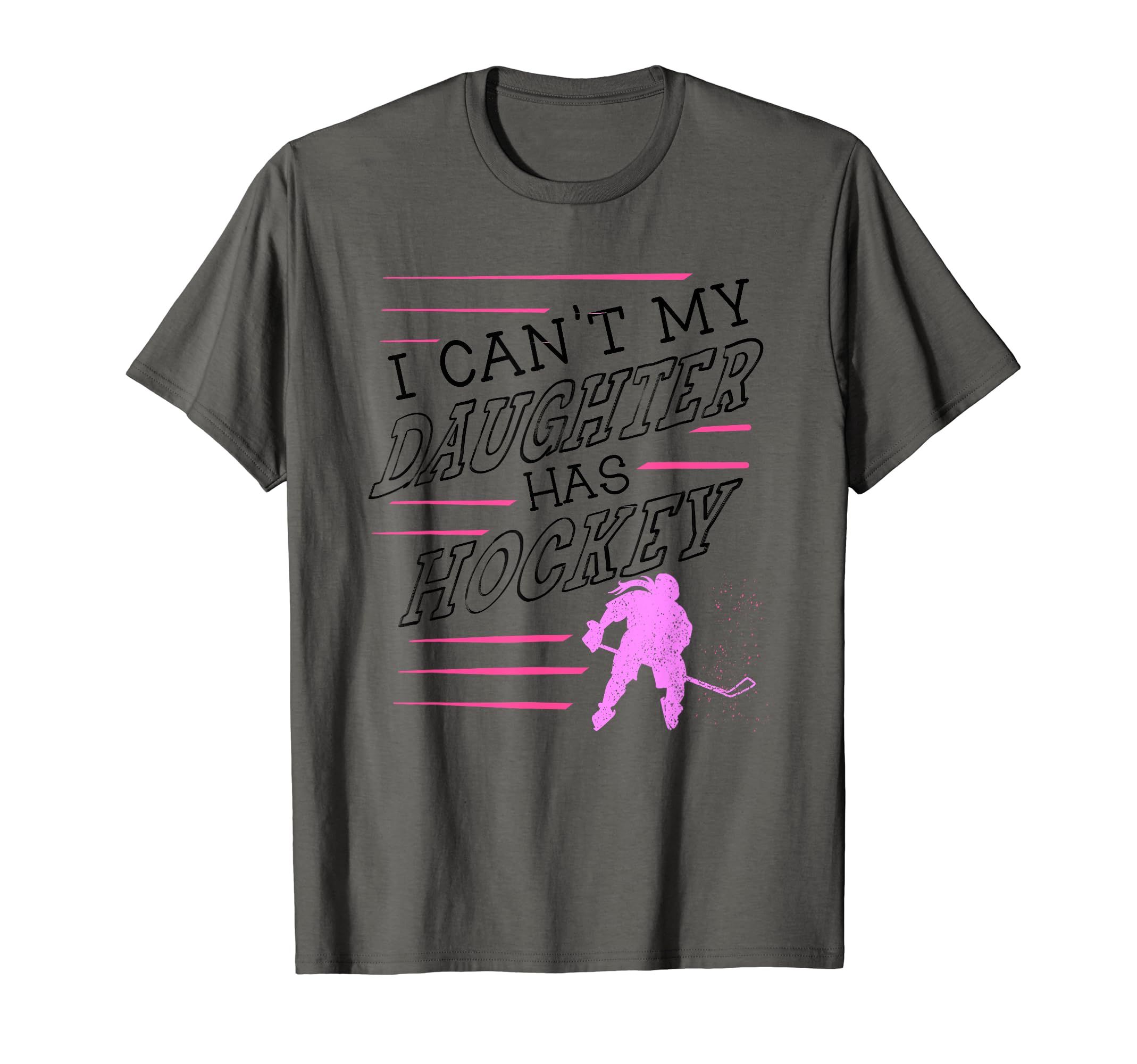 Daughter Has Hockey Funny Ice T-Shirt - Casual Everyday Wear Men Women - T-Shirt, Sweatshirt, Hoodie