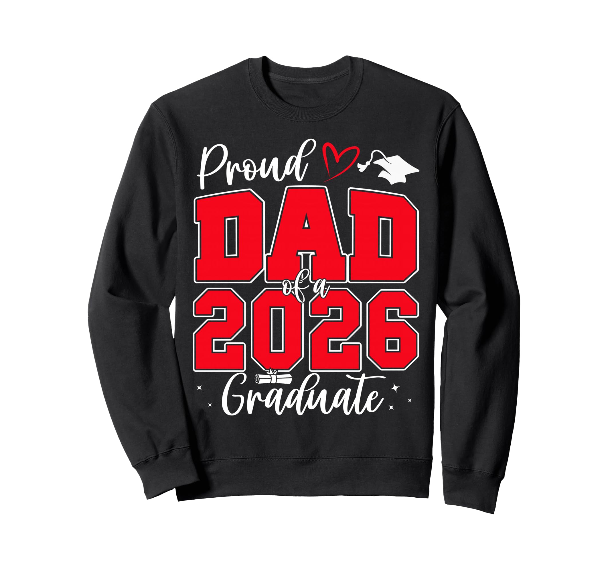 Proud Dad Class 2026 Graduate Sweatshirt - Trendy Graphic for Adults - T-Shirt, Sweatshirt, Hoodie