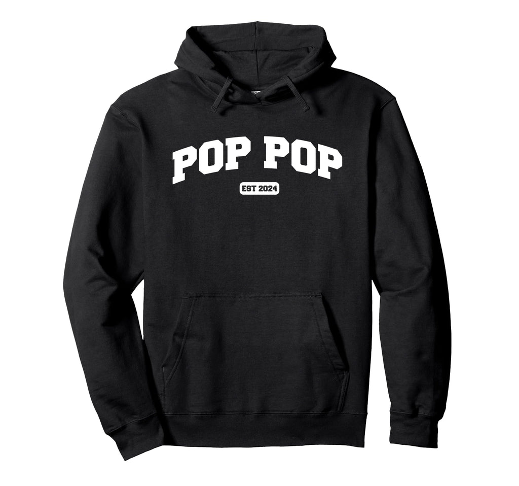 Pop Pop Est 2024 Funny Shirts Dad Hoodie - Casual Everyday Wear Unisex - T-Shirt, Sweatshirt, Hoodie