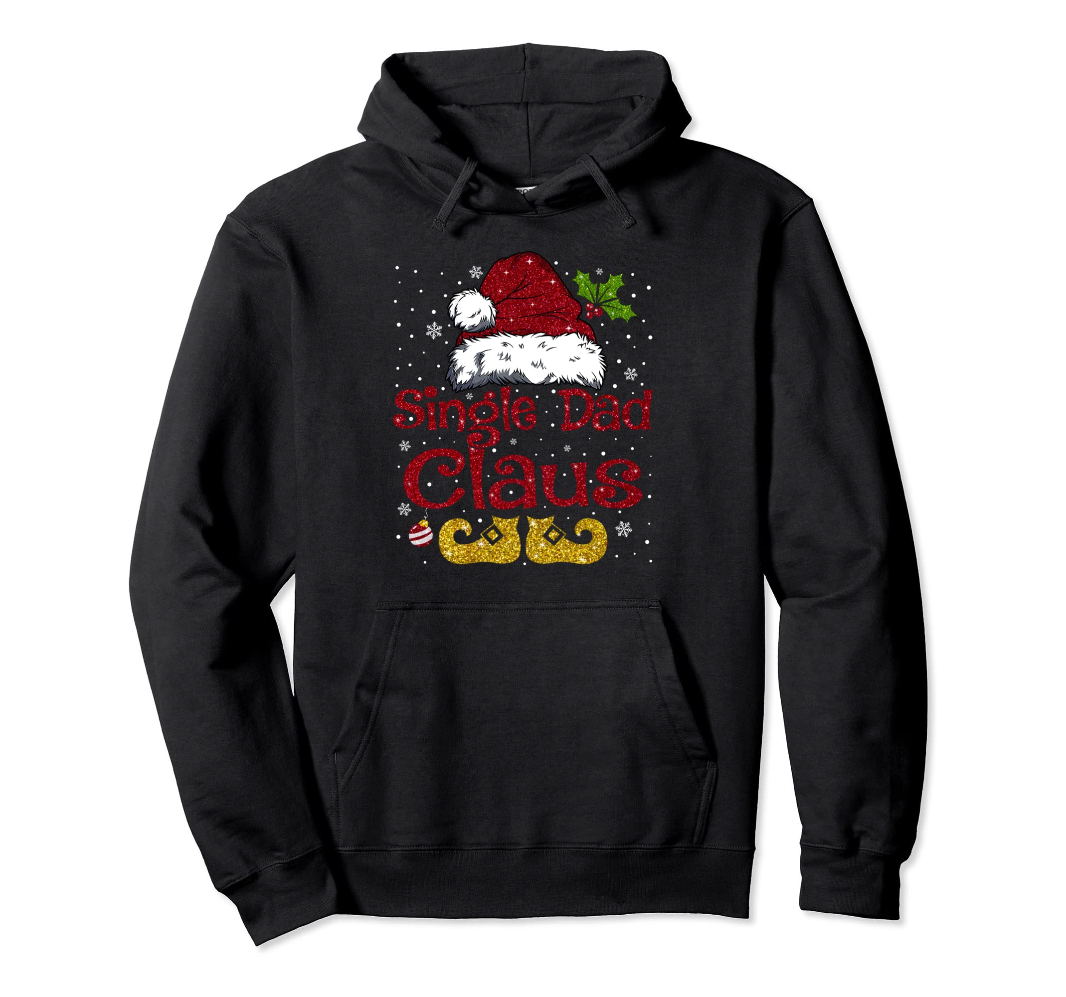 Single Dad Claus Matching Family Santa Hat Hoodie - Streetwear Style Unisex - T-Shirt, Sweatshirt, Hoodie