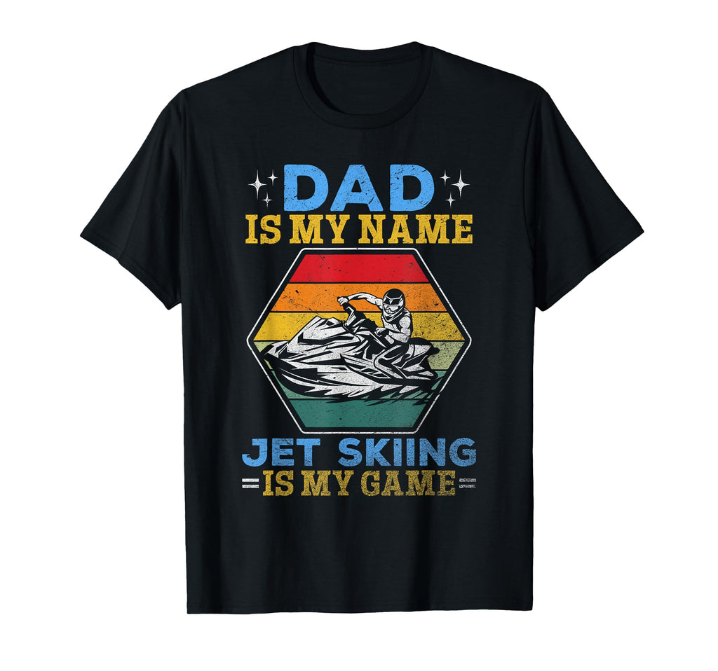 Dad Is My Name Jet Skiing Is My Game T-Shirt - Custom Art Print for Adults - T-Shirt, Sweatshirt, Hoodie
