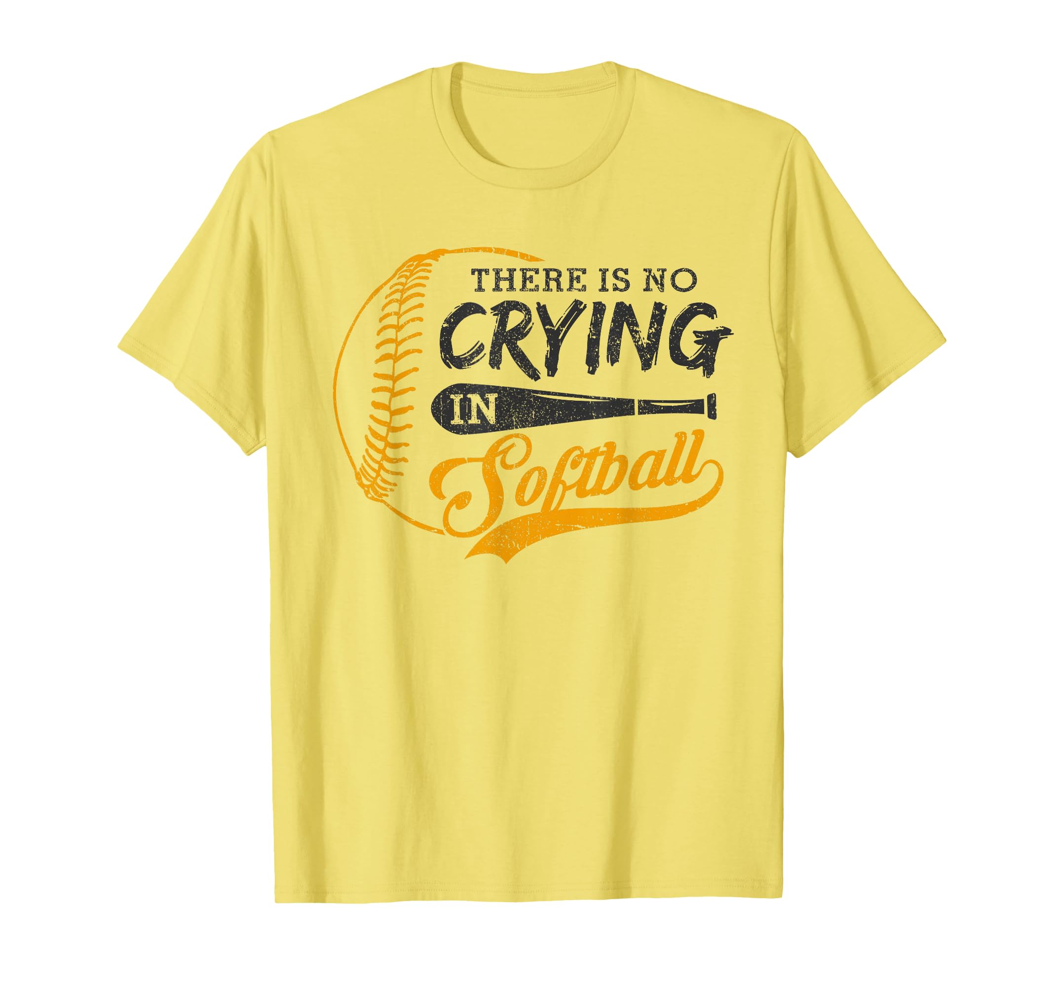 There Is No Crying Softball T-Shirt - Casual Everyday Wear Men Women - T-Shirt, Sweatshirt, Hoodie
