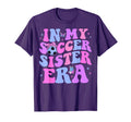 My Soccer Sister Era Groovy Soccer Sister T-Shirt - Graphic Print Unisex - T-Shirt, Sweatshirt, Hoodie