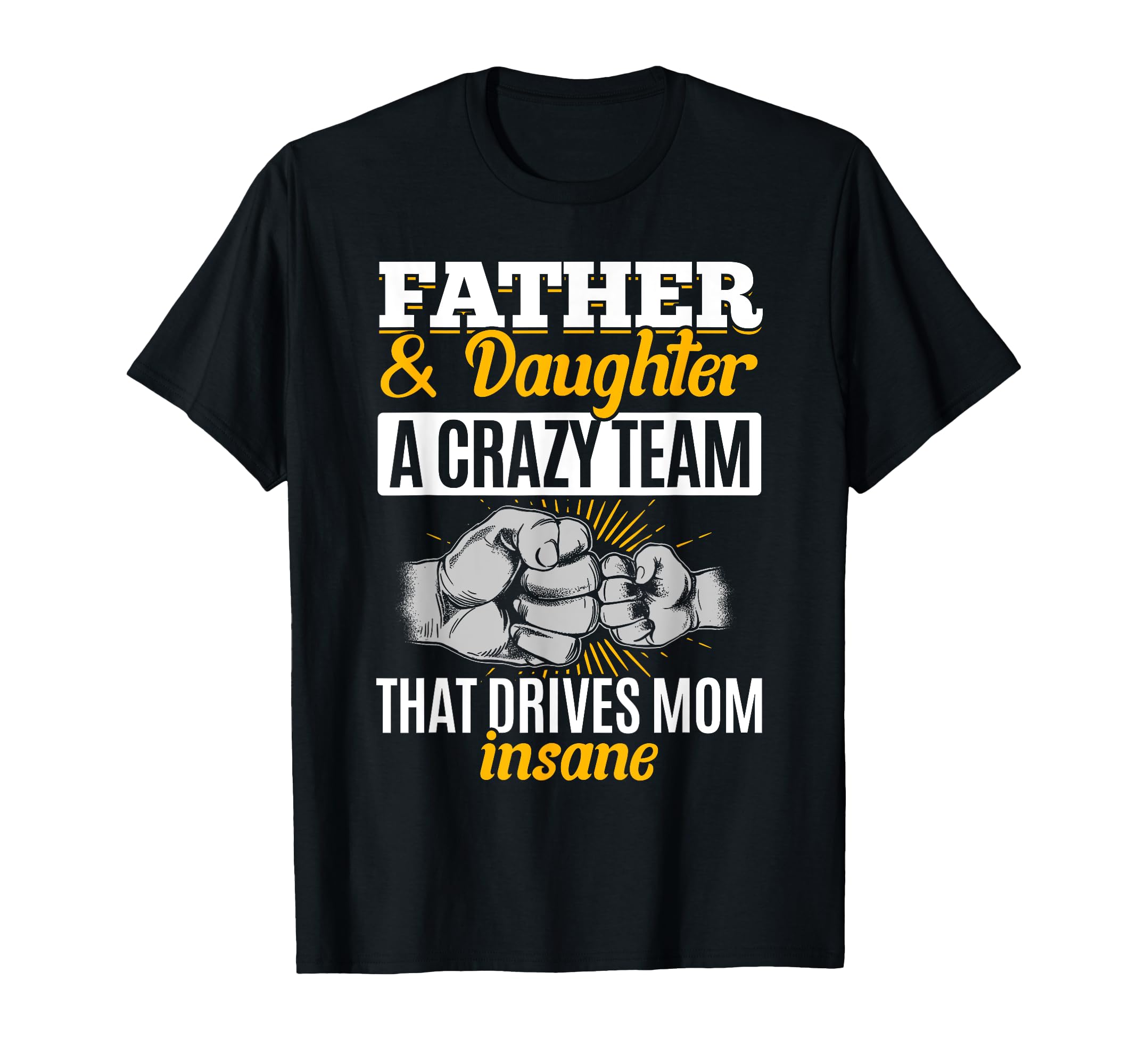 Father Daughter Crazy Team Matching T-Shirt - Streetwear Style Unisex - T-Shirt, Sweatshirt, Hoodie