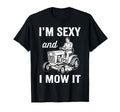Im Sexy And I Mow It Lawn Mower Garden T-Shirt - Trendy Graphic for Adults - T-Shirt, Sweatshirt, Hoodie