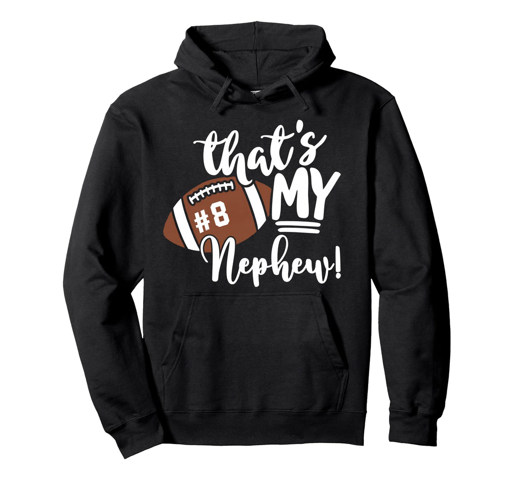 Thats My Nephew Football 8 Jersey Hoodie - Minimalist Print for Adults - T-Shirt, Sweatshirt, Hoodie