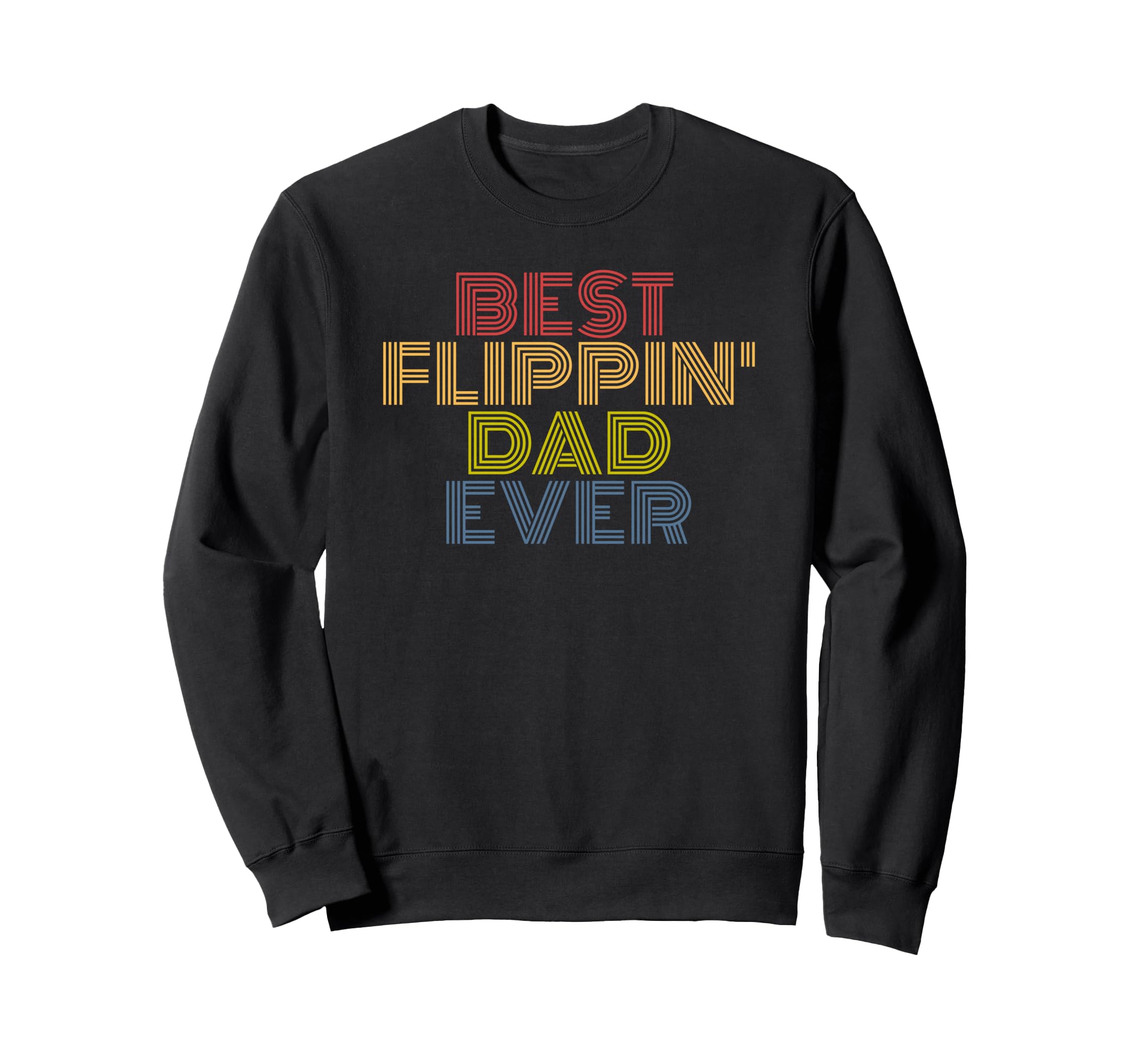 Best Flippin Dad Ever 70S Sweatshirt - Custom Art Print Men Women - T-Shirt, Sweatshirt, Hoodie
