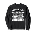 Single Father Loving Single Dad Sweatshirt - Custom Art Print Men Women - T-Shirt, Sweatshirt, Hoodie