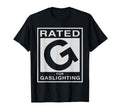 Rated G Gaslighting Funny Mens T-Shirt - Casual Everyday Wear for Adults - T-Shirt, Sweatshirt, Hoodie