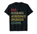 Dad Husband Aerospace Engineer Legend T-Shirt - Novelty Apparel Men Women - T-Shirt, Sweatshirt, Hoodie