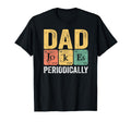 Daddy I Tell Dad Jokes Periodically T-Shirt - Trendy Graphic Unisex - T-Shirt, Sweatshirt, Hoodie
