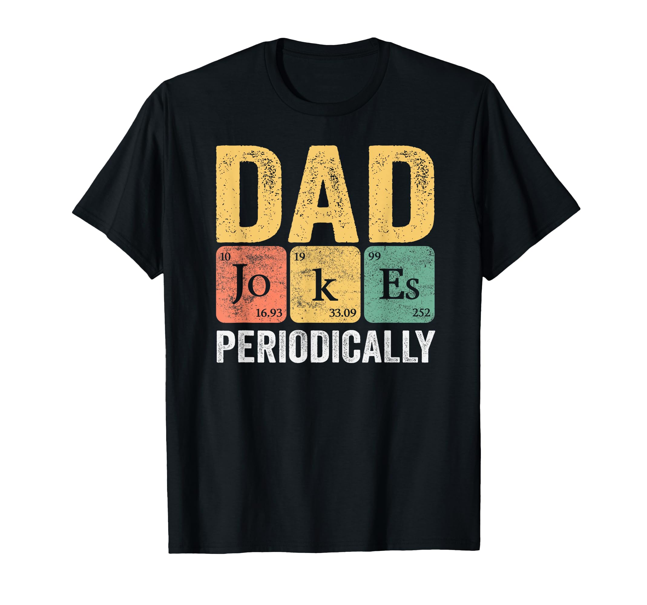 Daddy I Tell Dad Jokes Periodically T-Shirt - Trendy Graphic Unisex - T-Shirt, Sweatshirt, Hoodie