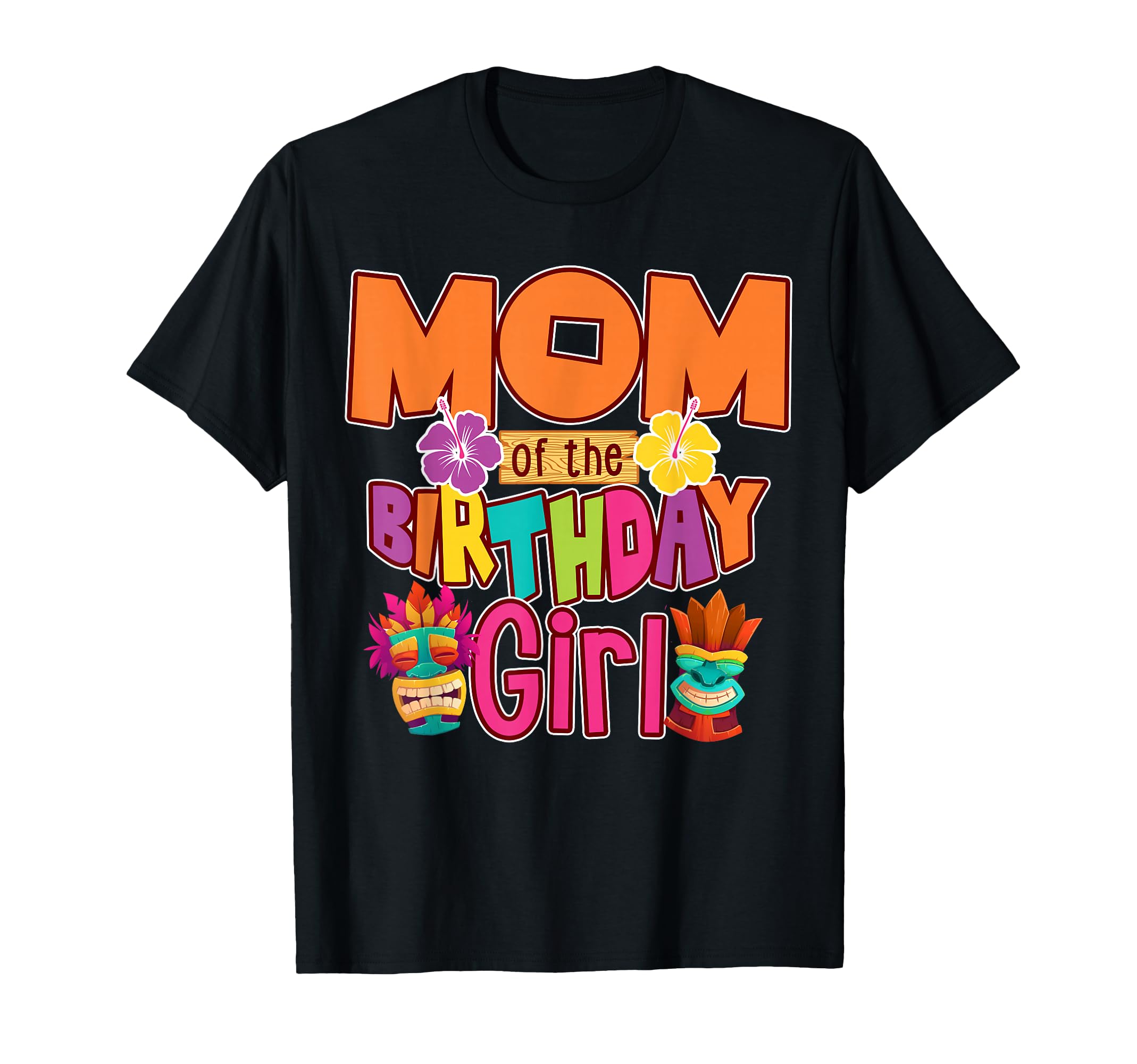 Mom Birthday Luau Matching Family Party T-Shirt - Unique Graphic Unisex - T-Shirt, Sweatshirt, Hoodie