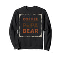 Coffee Powered Papa Bear Dad Sweatshirt - Trendy Graphic Men Women - T-Shirt, Sweatshirt, Hoodie