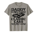 Mens Daddy Is My Name Cars Are My T-Shirt - Custom Art Print for Adults - T-Shirt, Sweatshirt, Hoodie