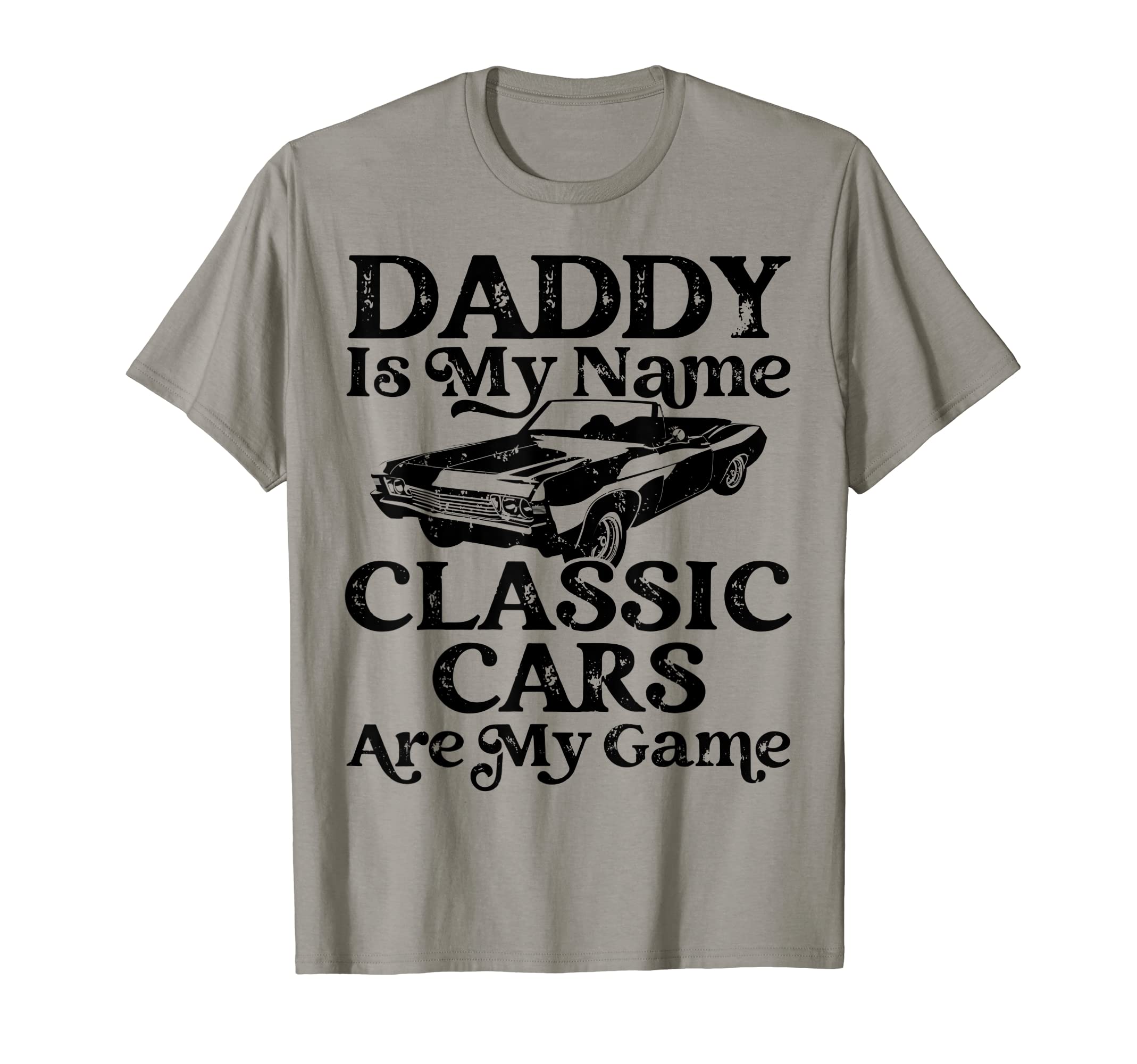 Mens Daddy Is My Name Cars Are My T-Shirt - Custom Art Print for Adults - T-Shirt, Sweatshirt, Hoodie