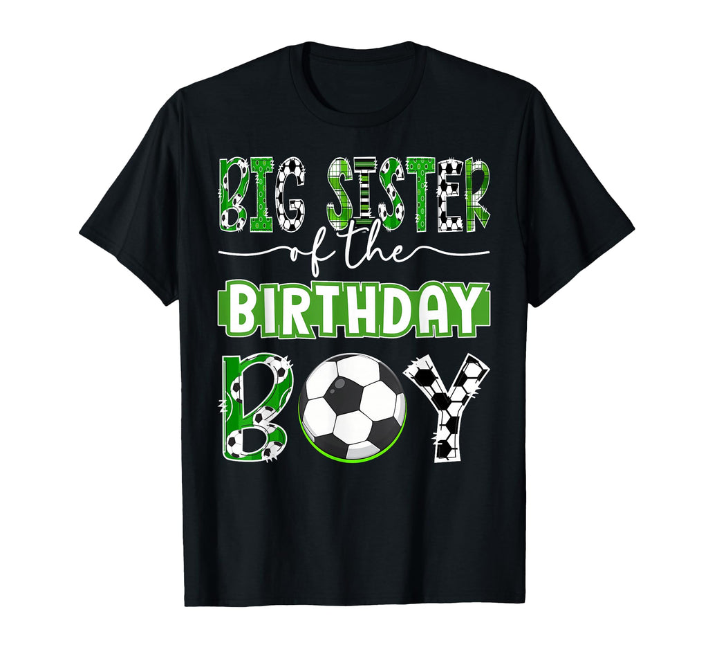 Big Sister Birthday Soccer Player T-Shirt - Streetwear Style Unisex - T-Shirt, Sweatshirt, Hoodie