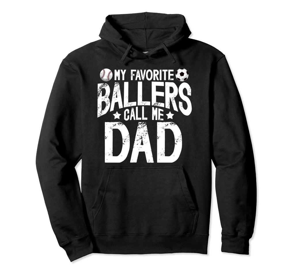 My Favorite Ballers Call Me Dad Baseball Hoodie - Graphic Print Unisex - T-Shirt, Sweatshirt, Hoodie
