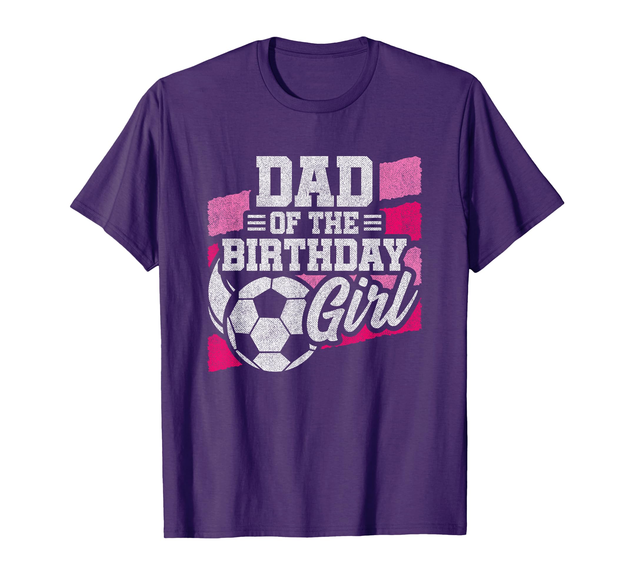 Birthday Dad Soccer Birthday Soccer T-Shirt - Streetwear Style Men Women - T-Shirt, Sweatshirt, Hoodie