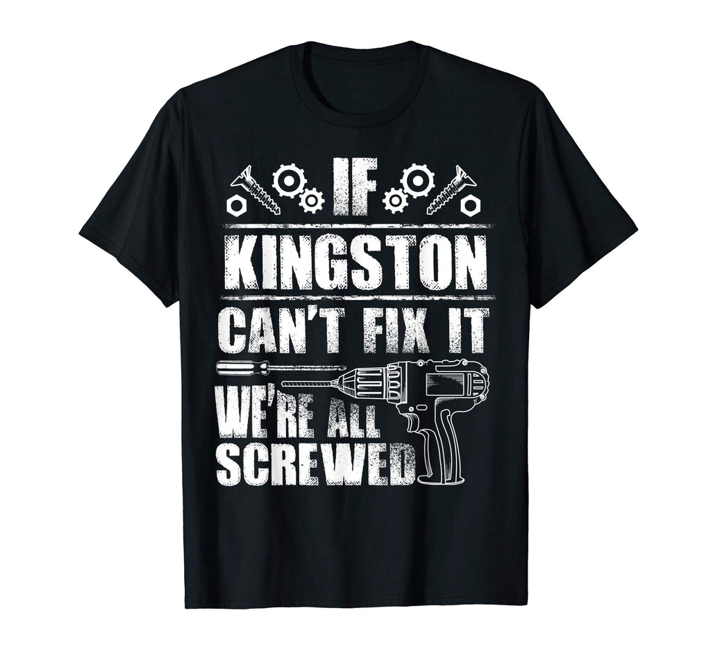 Kingston Gift Name Fix It Funny T-Shirt - Minimalist Print Men Women - T-Shirt, Sweatshirt, Hoodie