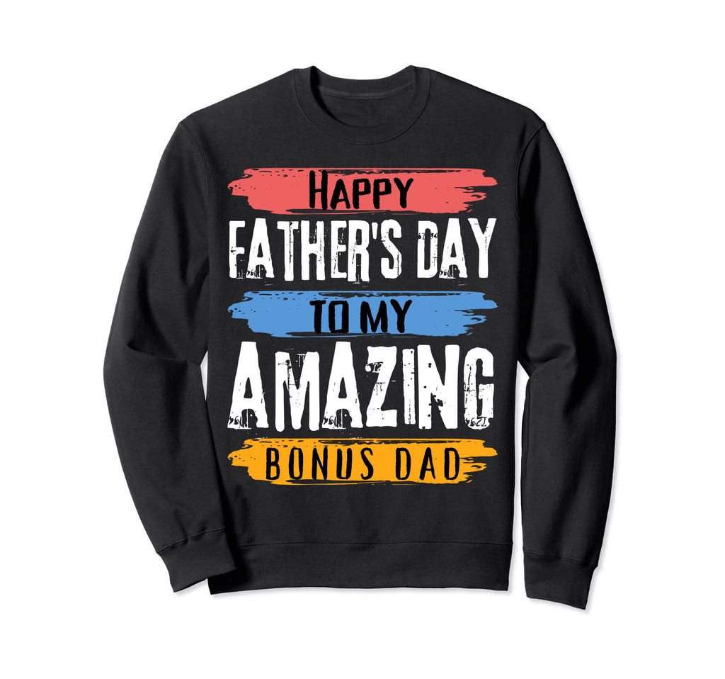 Happy Fathers Day To My Amazing Sweatshirt - Minimalist Print Men Women - T-Shirt, Sweatshirt, Hoodie