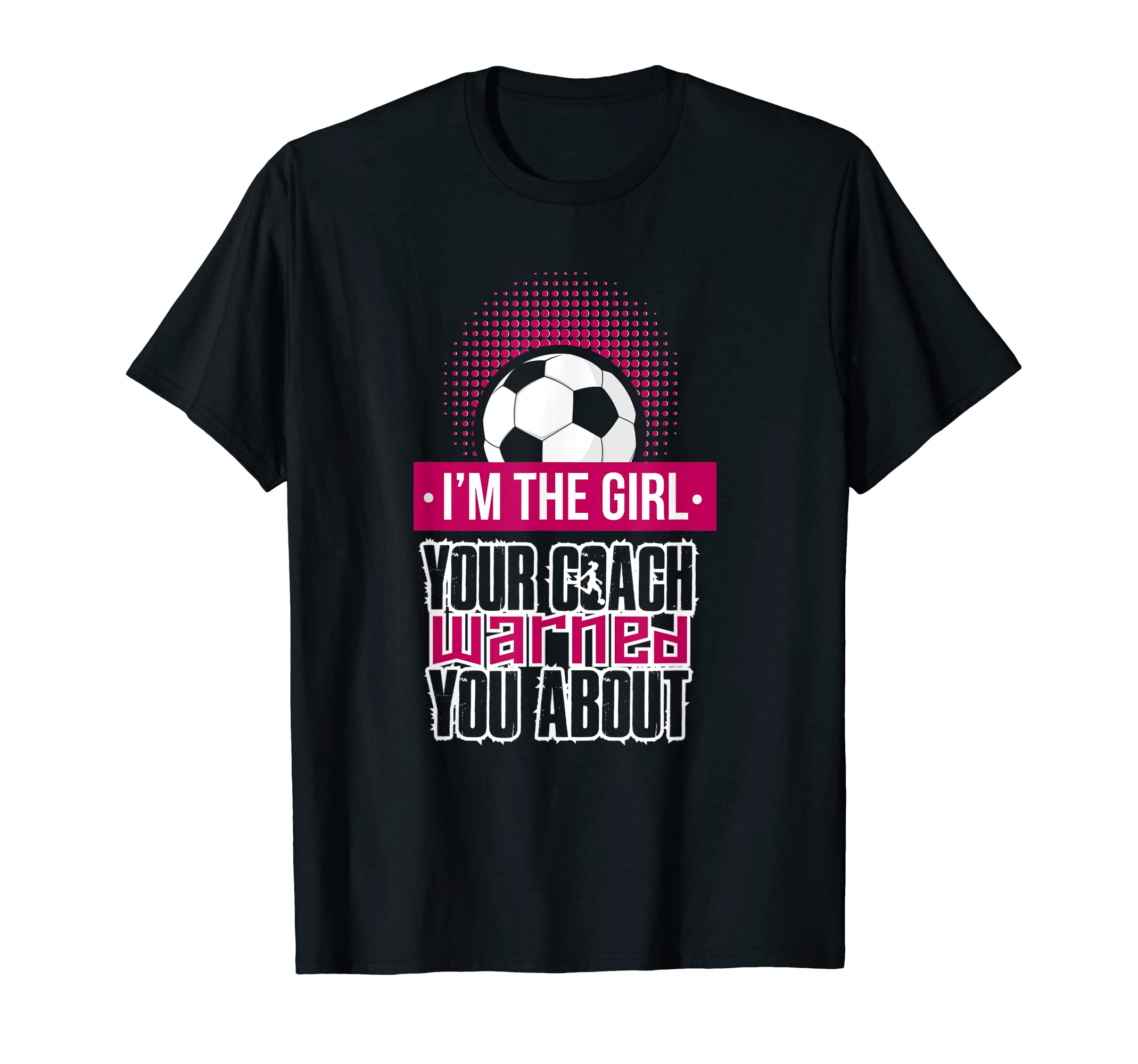 Im Your Coach Warned You About Soccer T-Shirt - Unique Graphic Unisex - T-Shirt, Sweatshirt, Hoodie
