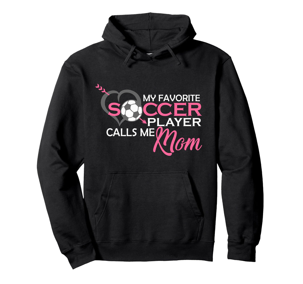 My Favorite Soccer Player Calls Hoodie - Casual Everyday Wear for Adults - T-Shirt, Sweatshirt, Hoodie