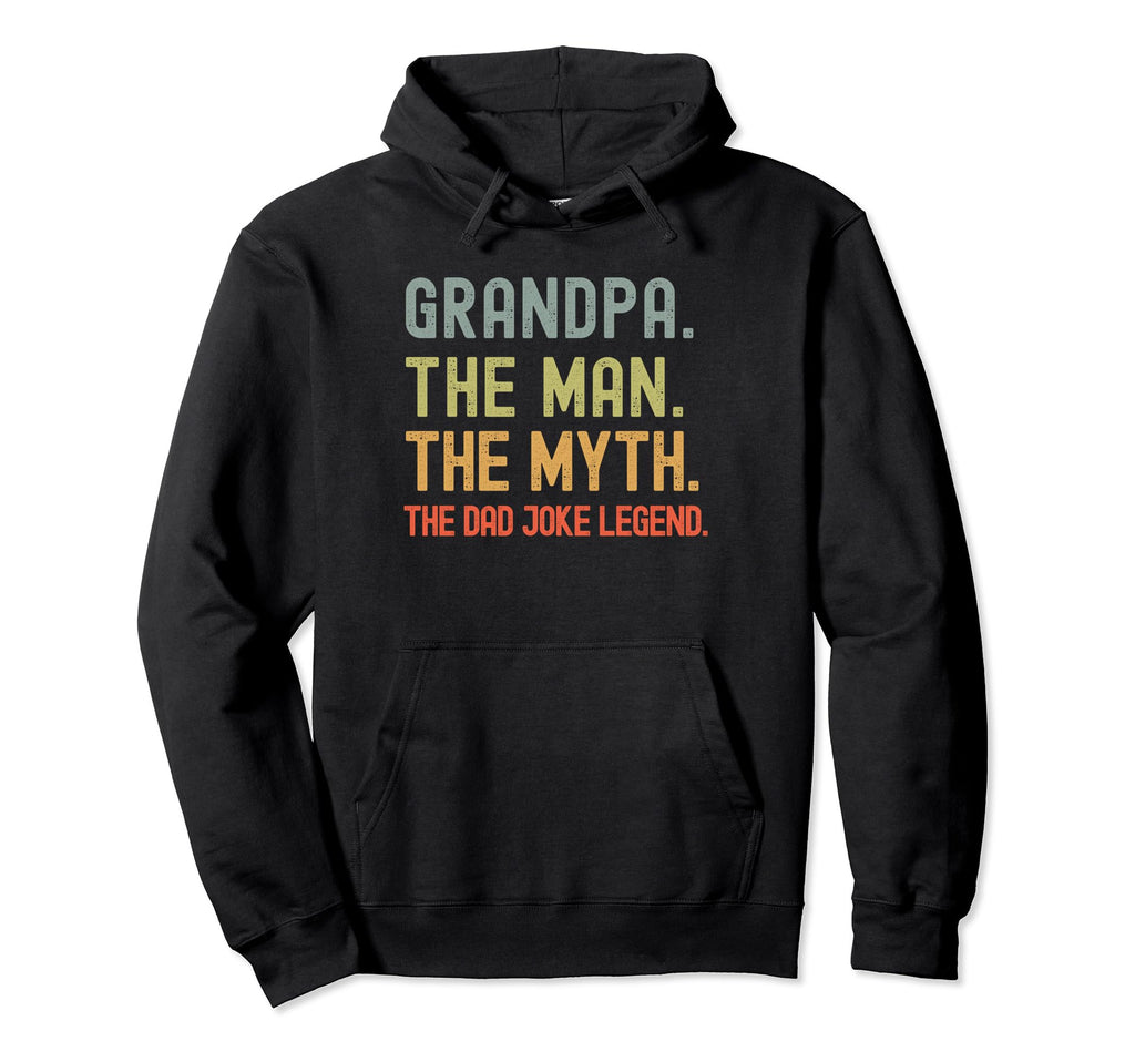 Grandpa Myth Dad Joke Legend Funny Hoodie - Novelty Apparel for Adults - T-Shirt, Sweatshirt, Hoodie