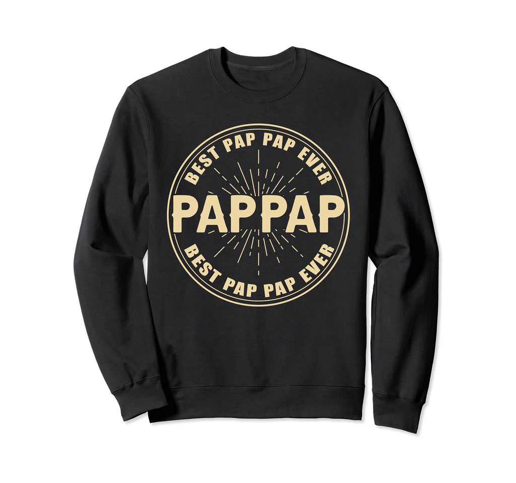 Best Pappap Ever Funny Dad Sweatshirt - Aesthetic Graphic for Adults - T-Shirt, Sweatshirt, Hoodie