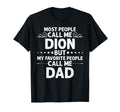 Dion Gift Name Funny Fathers Day T-Shirt - Custom Art Print Unisex - T-Shirt, Sweatshirt, Hoodie