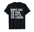 Bonus Dad Myth Legend Funny T-Shirt - Novelty Apparel Unisex - T-Shirt, Sweatshirt, Hoodie