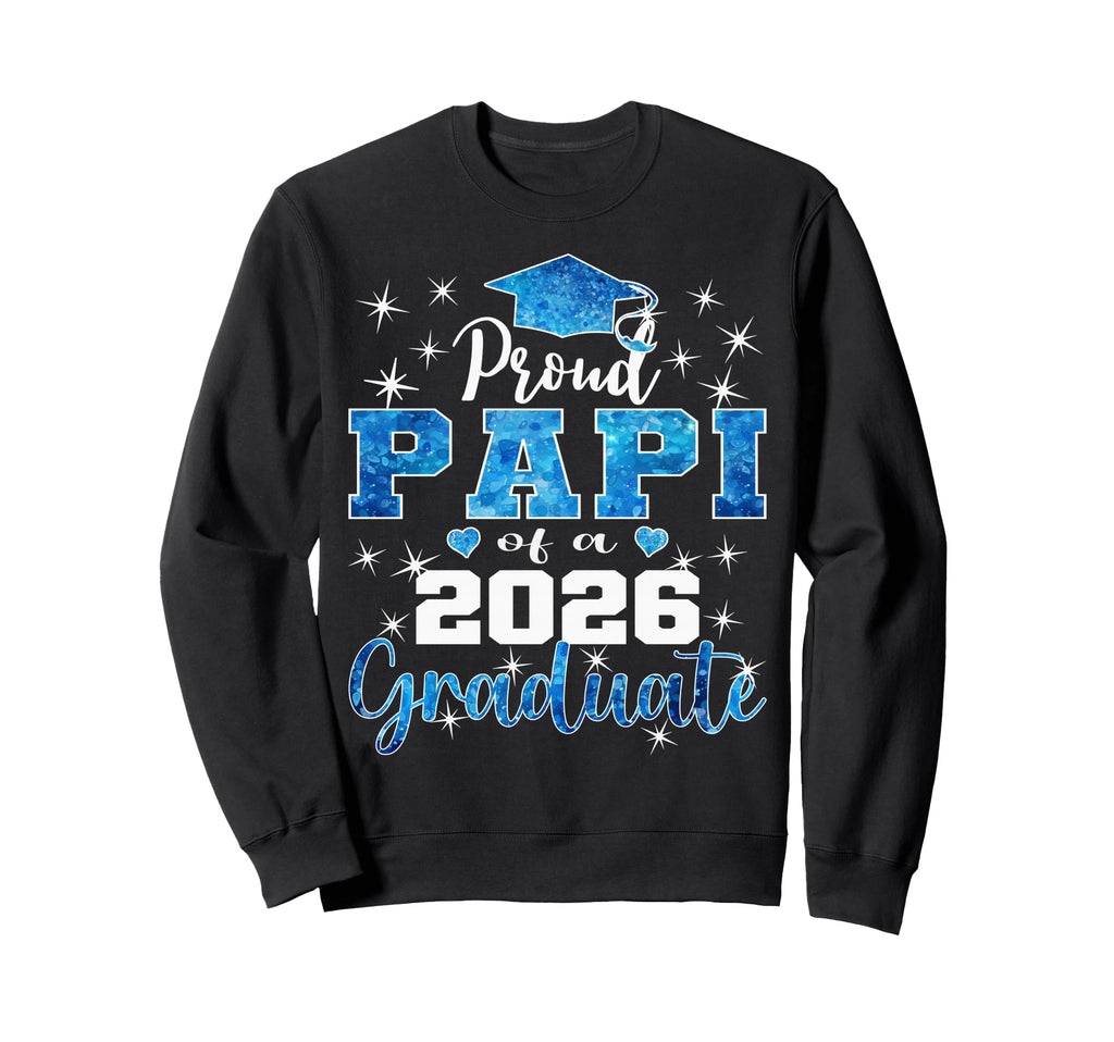 Super Proud Papi 2026 Graduate Sweatshirt - Unique Graphic for Adults - T-Shirt, Sweatshirt, Hoodie