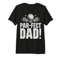 Par Fect Dad Golf Dad Tri Blend T-Shirt - Trendy Graphic Unisex - T-Shirt, Sweatshirt, Hoodie