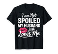 Funny Spoiled Wife Art Husband T-Shirt - Casual Everyday Wear Men Women - T-Shirt, Sweatshirt, Hoodie