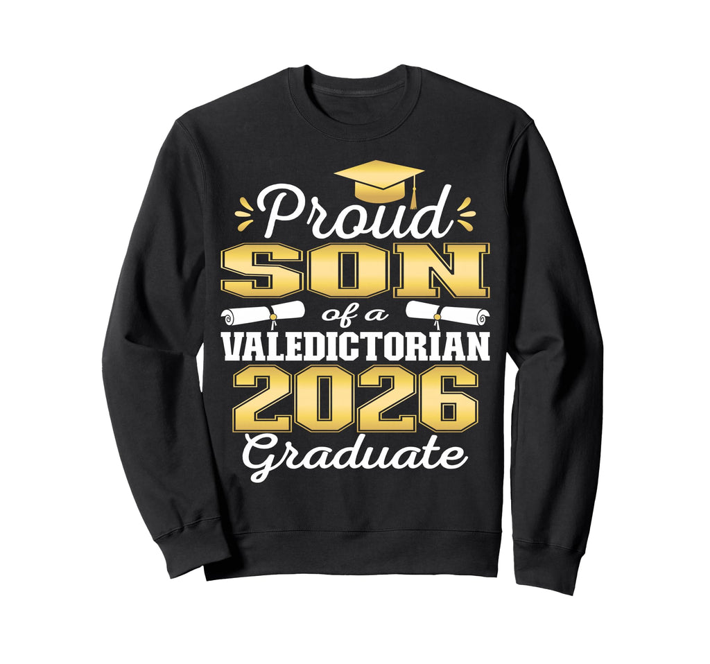 Proud Son 2026 Valedictorian Sweatshirt - Graphic Print for Adults - T-Shirt, Sweatshirt, Hoodie