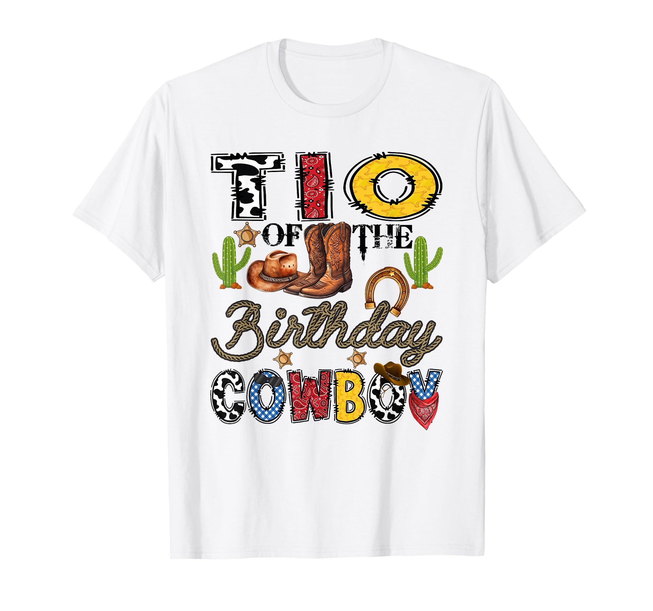 Tio Birthday Cowboy Western Birthday T-Shirt - Streetwear Style Men Women - T-Shirt, Sweatshirt, Hoodie