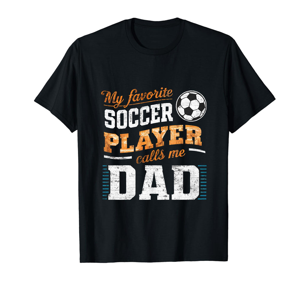 Funny Soccer My Favorite Soccer T-Shirt - Casual Everyday Wear Men Women - T-Shirt, Sweatshirt, Hoodie