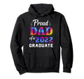 Proud Dad 2022 Graduate Class 2022 Hoodie - Trendy Graphic for Adults - T-Shirt, Sweatshirt, Hoodie