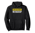 Twin Dad Mode No Backup Father Twins Hoodie - Graphic Print Unisex - T-Shirt, Sweatshirt, Hoodie